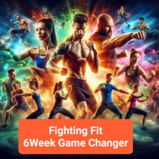 Fighting Fit - 6 Week Game Changer